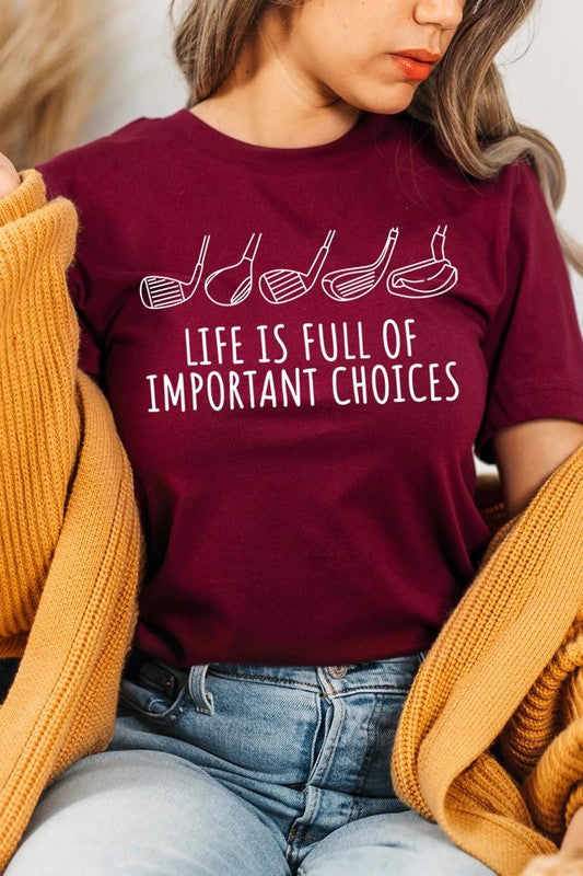 Life Important Choices Golf Clubs Graphic T Shirt - Multiple Colors