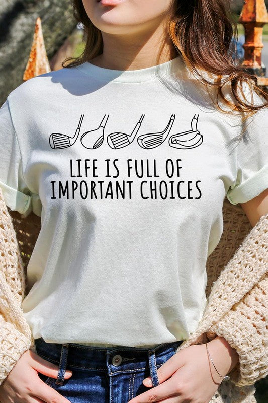 Life Important Choices Golf Clubs Graphic T Shirt - Multiple Colors