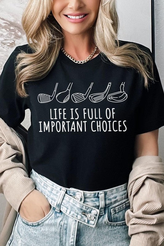 Life Important Choices Golf Clubs Graphic T Shirt - Multiple Colors