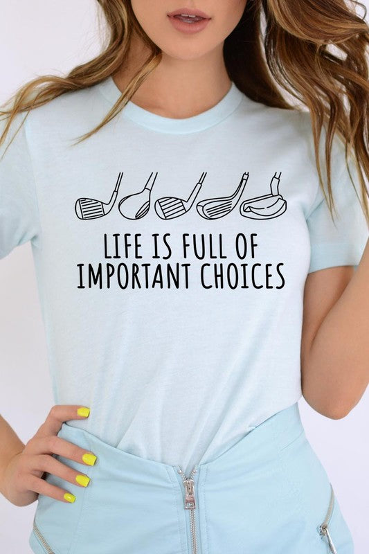 Life Important Choices Golf Clubs Graphic T Shirt - Multiple Colors