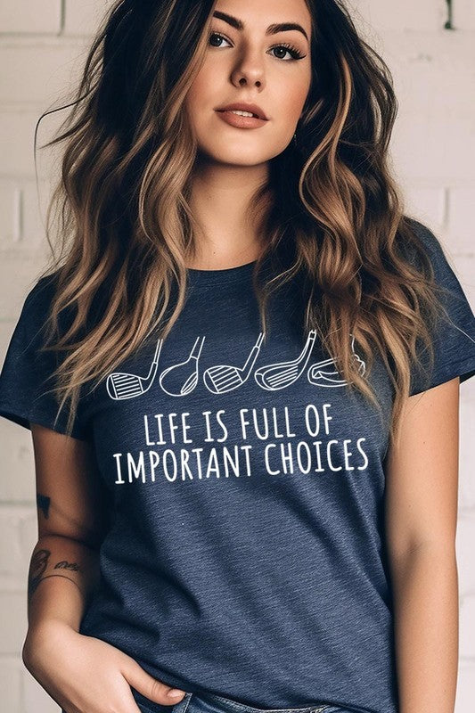 Life Important Choices Golf Clubs Graphic T Shirt - Multiple Colors