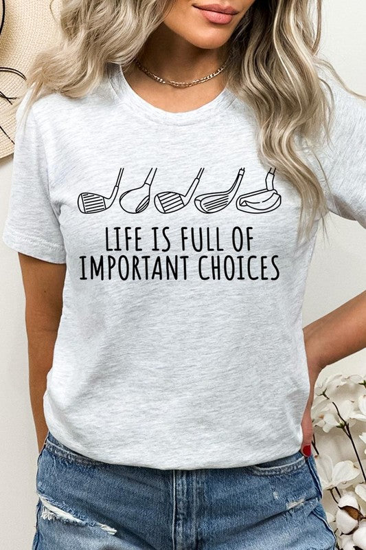 Life Important Choices Golf Clubs Graphic T Shirt - Multiple Colors