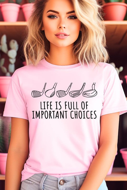 Life Important Choices Golf Clubs Graphic T Shirt - Multiple Colors