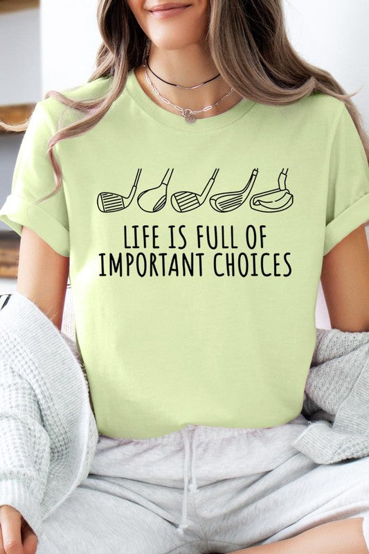 Life Important Choices Golf Clubs Graphic T Shirt - Multiple Colors